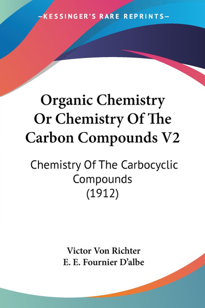 Organic Chemistry Or Chemistry Of The Carbon Compounds V2 Organic Chemistry Or Chemistry Of The Carbon Compounds V2