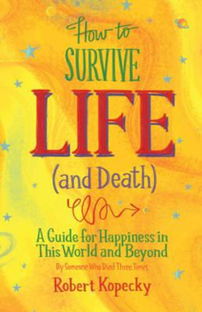 How to Survive Life (and Death) How to Survive Life (and Death)