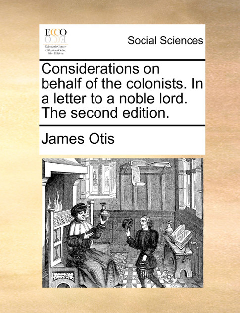 Considerations on behalf of the colonists. In a letter to a noble lord. The second edition. Considerations on behalf of the colonists. In a letter to a noble lord. The second edition.