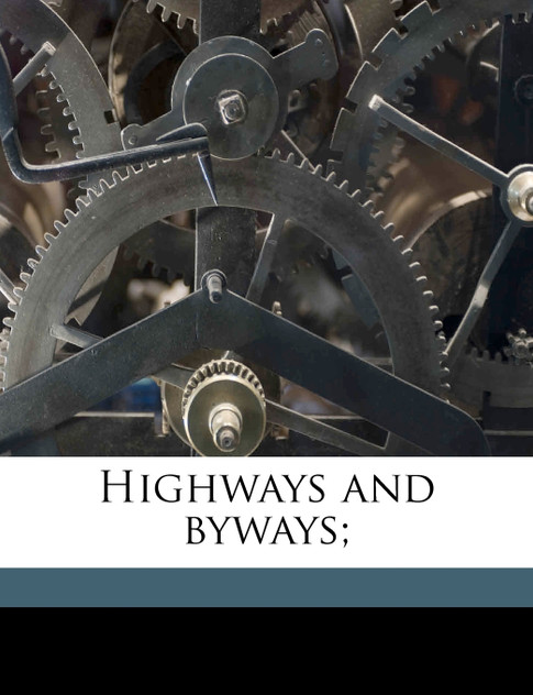 Highways and byways; Highways and byways;