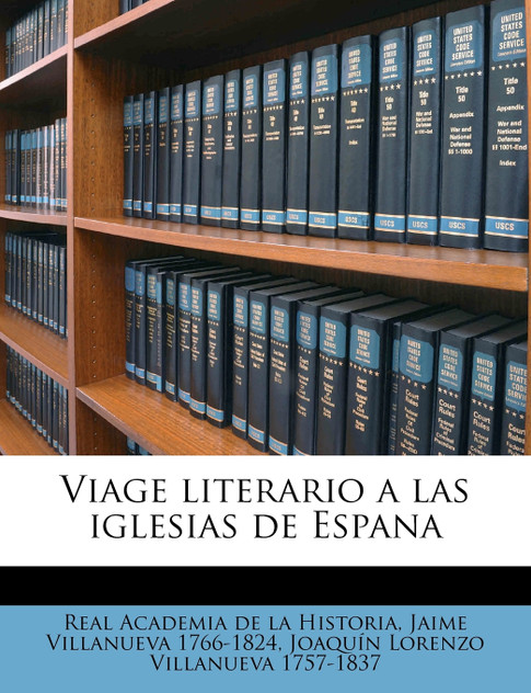 Viage literario a las iglesias de Espana Volume 12 Viage literario a las iglesias de Espana Volume 12