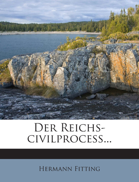 Der Reichs-civilprocess... Der Reichs-civilprocess...