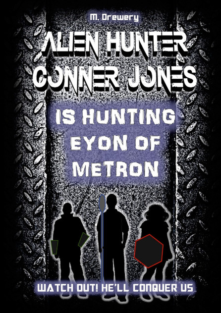 Alien Hunter Conner Jones - Eyon of Metron Alien Hunter Conner Jones - Eyon of Metron