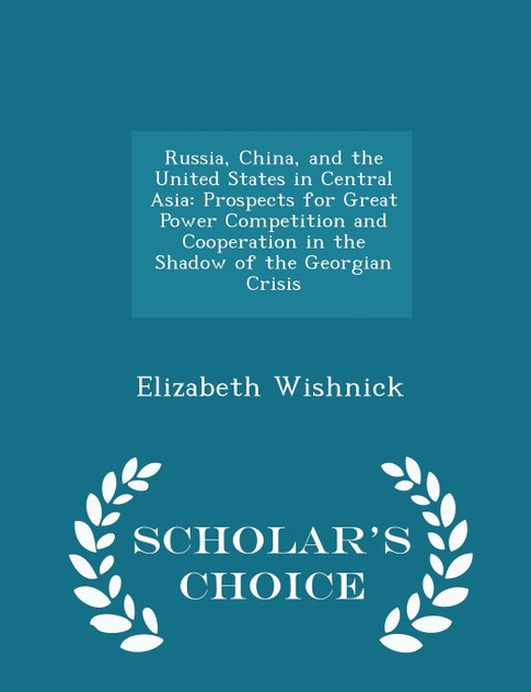 Russia, China, and the United States in Central Asia Russia, China, and the United States in Central Asia