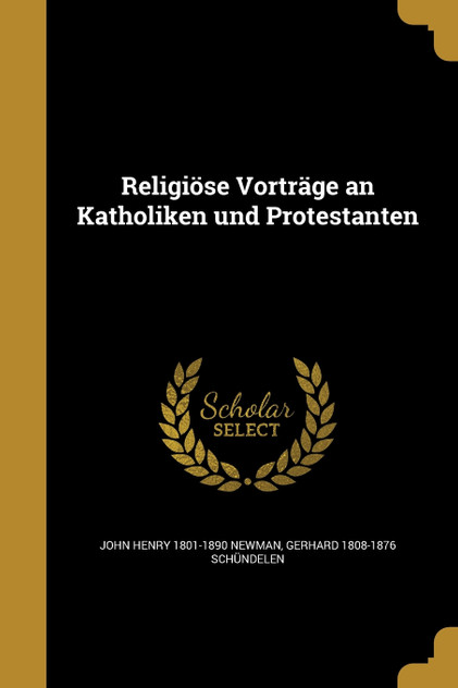 Religiöse Vorträge an Katholiken und Protestanten Religiöse Vorträge an Katholiken und Protestanten