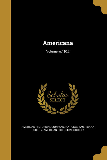 Americana; Volume yr.1922 Americana; Volume yr.1922