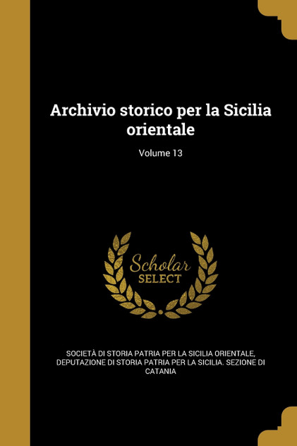Archivio storico per la Sicilia orientale; Volume 13