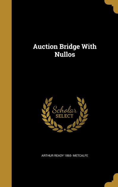 Auction Bridge With Nullos Auction Bridge With Nullos