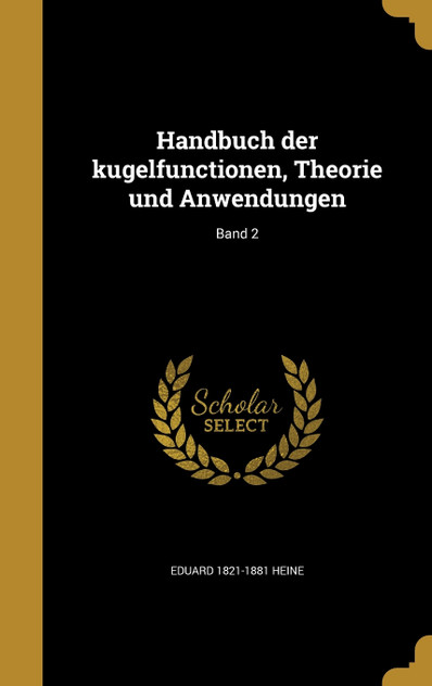Handbuch der kugelfunctionen, Theorie und Anwendungen; Band 2 Handbuch der kugelfunctionen, Theorie und Anwendungen; Band 2