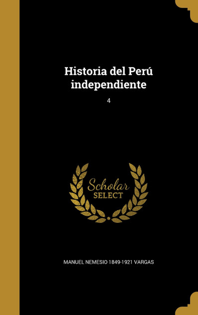 Historia del Perú independiente; 4 Historia del Perú independiente; 4