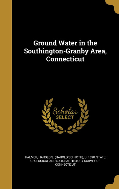 Ground Water in the Southington-Granby Area, Connecticut Ground Water in the Southington-Granby Area, Connecticut