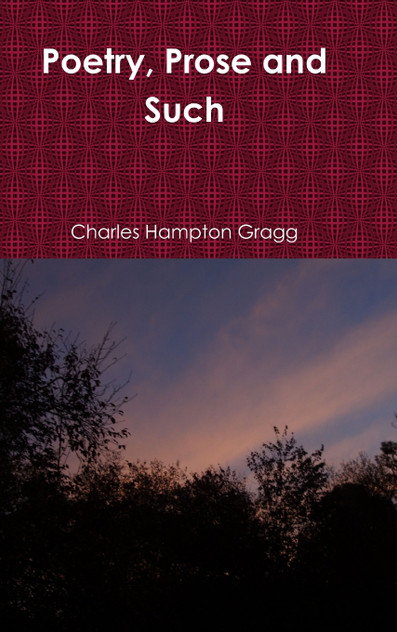 Poetry, Prose and Such Poetry, Prose and Such