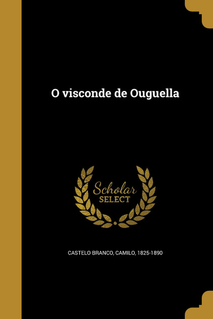 O visconde de Ouguella O visconde de Ouguella