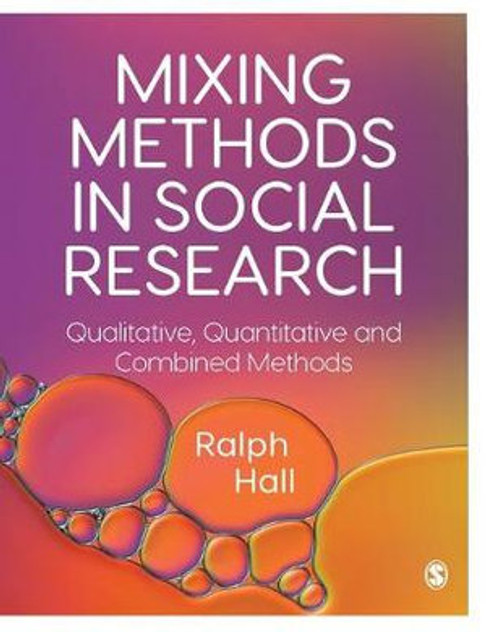 Mixing Methods in Social Research Mixing Methods in Social Research