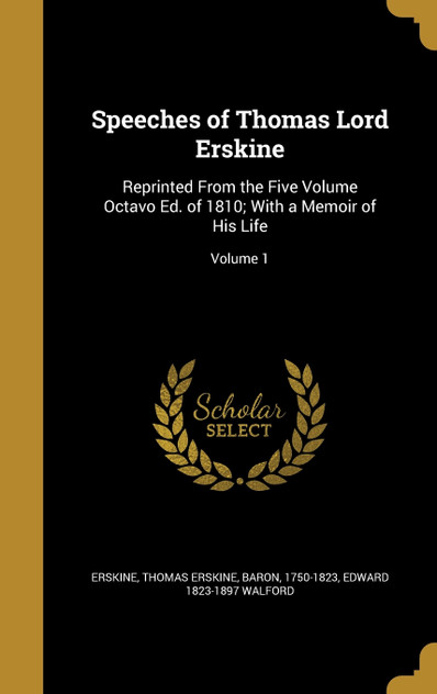 Speeches of Thomas Lord Erskine Speeches of Thomas Lord Erskine