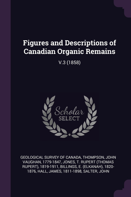 Figures and Descriptions of Canadian Organic Remains Figures and Descriptions of Canadian Organic Remains