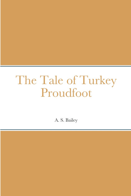 The Tale of Turkey Proudfoot The Tale of Turkey Proudfoot