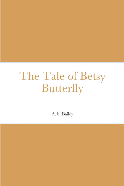 The Tale of Betsy Butterfly The Tale of Betsy Butterfly