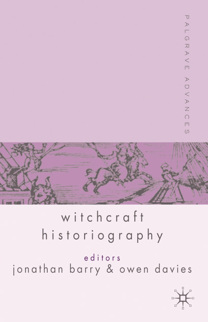 Palgrave Advances in Witchcraft Historiography Palgrave Advances in Witchcraft Historiography