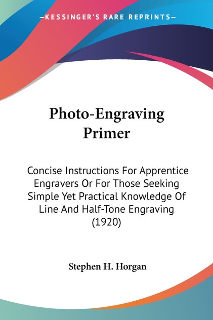 Photo-Engraving Primer Photo-Engraving Primer