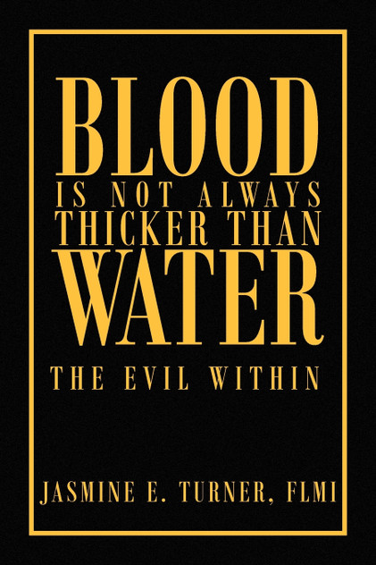 Blood Is Not Always Thicker Than Water Blood Is Not Always Thicker Than Water