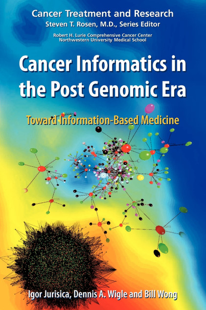 Cancer Informatics in the Post Genomic Era Cancer Informatics in the Post Genomic Era