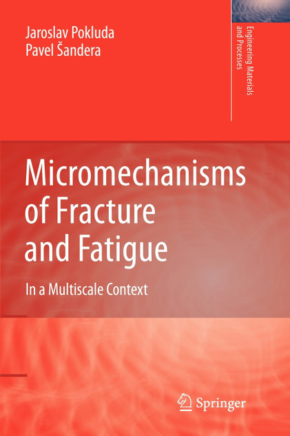 Micromechanisms of Fracture and Fatigue Micromechanisms of Fracture and Fatigue