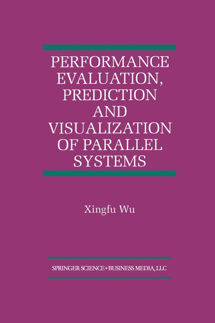 Performance Evaluation, Prediction and Visualization of Parallel Systems