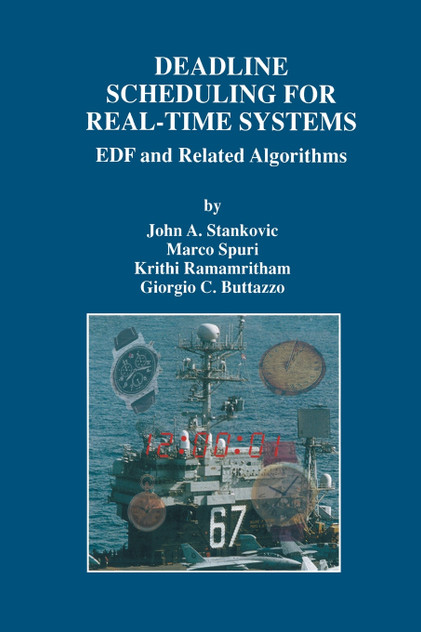 Deadline Scheduling for Real-Time Systems Deadline Scheduling for Real-Time Systems