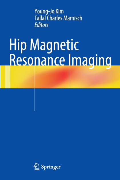 Hip Magnetic Resonance Imaging Hip Magnetic Resonance Imaging