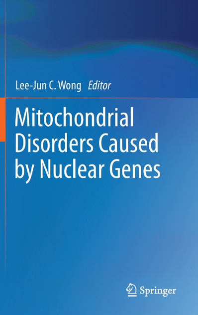 Mitochondrial Disorders Caused by Nuclear Genes Mitochondrial Disorders Caused by Nuclear Genes