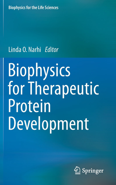 Biophysics for Therapeutic Protein Development Biophysics for Therapeutic Protein Development
