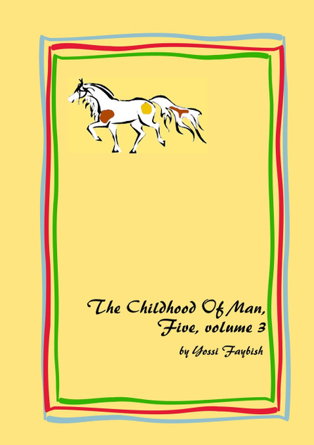 The Childhood Of Man, Five, volume 3 The Childhood Of Man, Five, volume 3