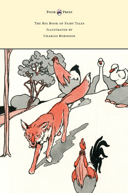 The Big Book of Fairy Tales - Illustrated by Charles Robinson The Big Book of Fairy Tales - Illustrated by Charles Robinson