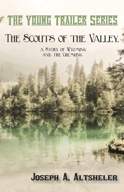 The Scouts of the Valley, a Story of Wyoming and the Chemung The Scouts of the Valley, a Story of Wyoming and the Chemung