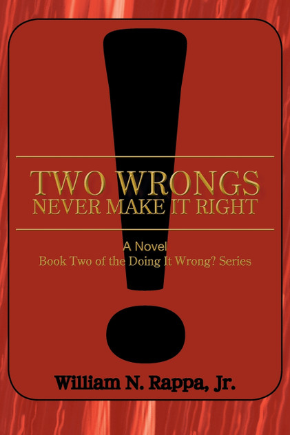 Two Wrongs Never Make It Right! Two Wrongs Never Make It Right!