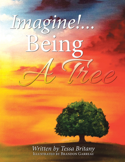 Imagine!...Being a Tree Imagine!...Being a Tree