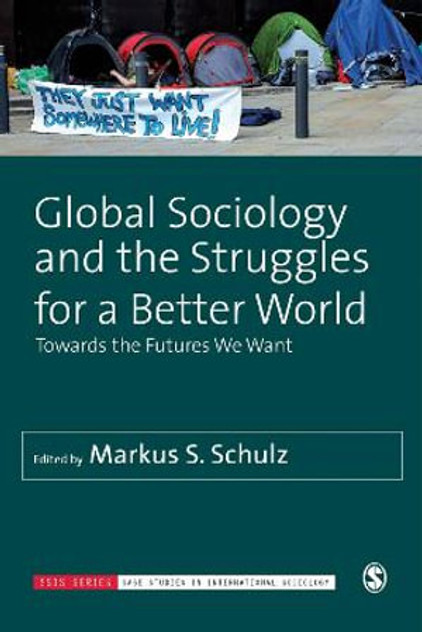 Global Sociology and the Struggles for a Better World Global Sociology and the Struggles for a Better World