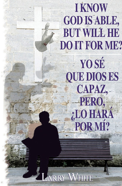I Know God Is Able, But Will He Do It for Me? I Know God Is Able, But Will He Do It for Me?