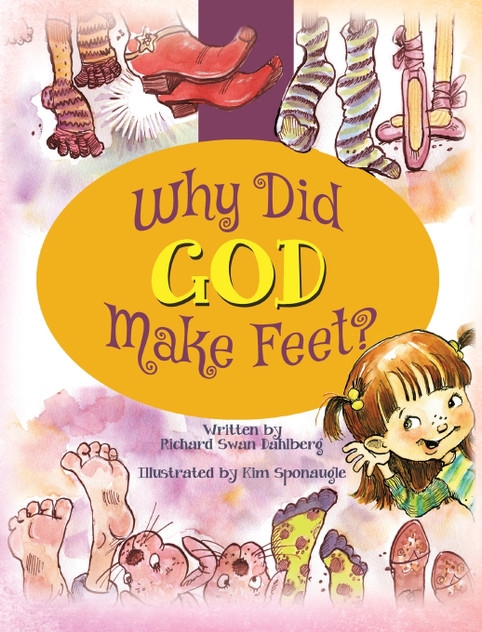 Why Did God Make Feet? Why Did God Make Feet?