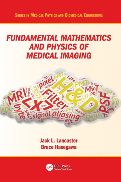 Fundamental Mathematics and Physics of Medical Imaging