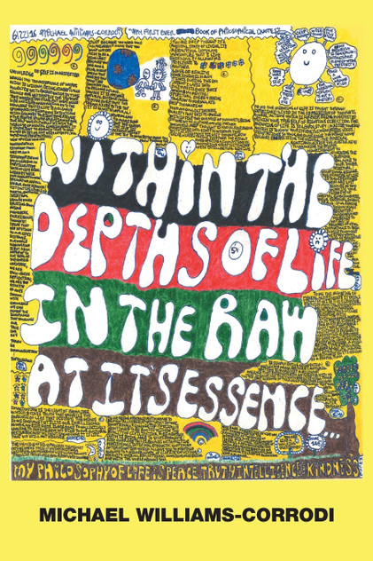 Within the Depths of Life in the Raw at Its Essence . . . Within the Depths of Life in the Raw at Its Essence . . .