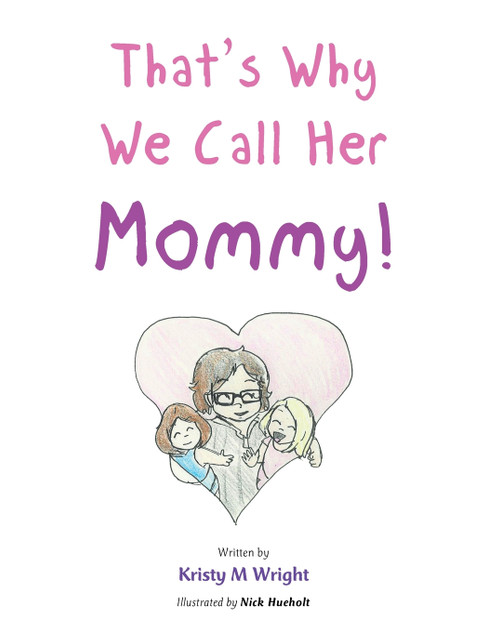 That's Why We Call Her Mommy! That's Why We Call Her Mommy!