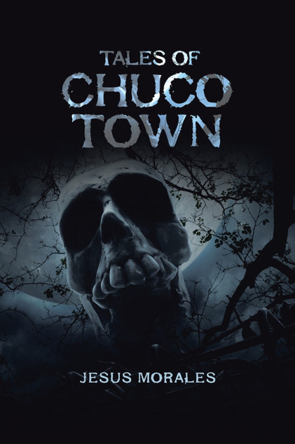 Tales of Chuco Town Tales of Chuco Town