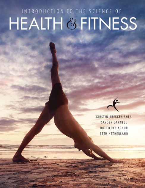 Introduction to the Science of Health and Fitness Introduction to the Science of Health and Fitness