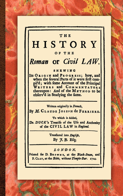 The History of the Roman or Civil Law The History of the Roman or Civil Law