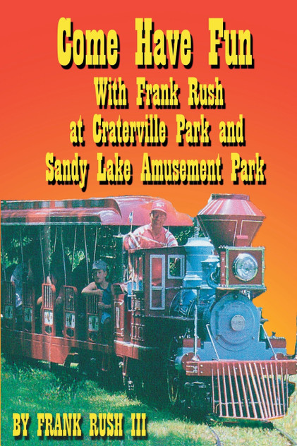 Come Have Fun With Frank Rush at Craterville Park and Sandy Lake Amusement Park Come Have Fun With Frank Rush at Craterville Park and Sandy Lake Amusement Park