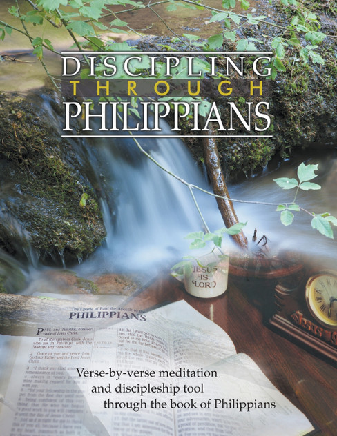 Discipling Through Philippians Study Guide Discipling Through Philippians Study Guide