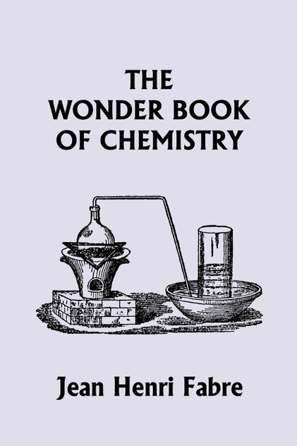 The Wonder Book of Chemistry (Yesterday's Classics) The Wonder Book of Chemistry (Yesterday's Classics)