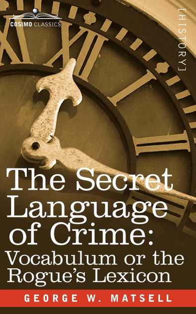 The Secret Language of Crime The Secret Language of Crime
